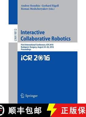 【3-4周达】Interactive Collaborative Robotics : First International Conference, ICR 2016, Budapest, H... [9783319439549]
