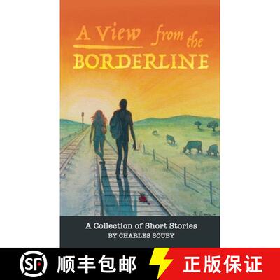预订 A View from the Borderline: A Collection of Short Stories By Charles Souby [9780578591698]