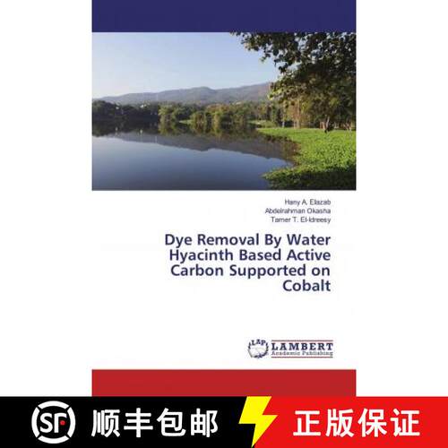 预订 Dye Removal By Water Hyacinth Based Active Carbon Supported on Cobalt [9786139443734]
