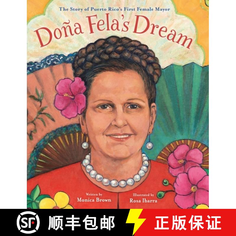 【3-4周达】Doña Fela's Dream: The Story of Puerto Rico's First Female Mayor [9780316178358]