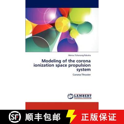 预订 Modeling of the corona ionization space propulsion system [9783659189791]