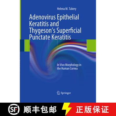 【3-4周达】Adenovirus Epithelial Keratitis and Thygeson's Superficial Punctate Keratitis: In Vivo Mor... [9783662520680]