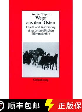 预订 Werner Terpitz：Wege aus dem Osten. Flucht und Vertreibung einer ostpreußischen Pfarrersfamilie [9783486562354]