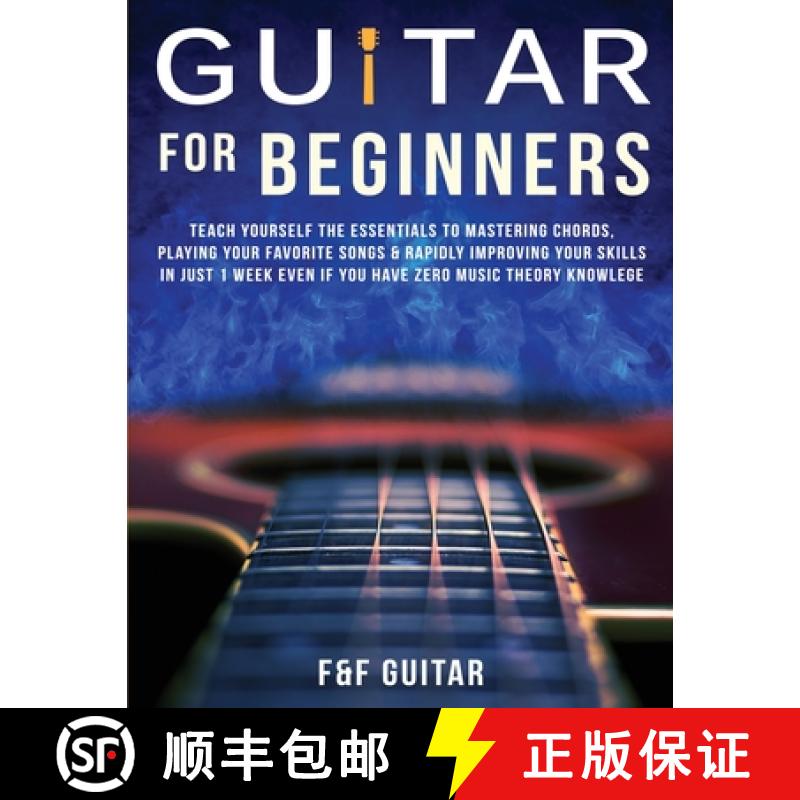 【3-4周达】Guitar for Beginners: Teach Yourself To Master Your First 100 Chords on Guitar& Develop A ... [9781989838945]