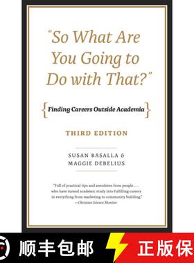 【3-4周达】So What Are You Going to Do with That? – Finding Careers Outside Academia, Third Edition:... [9780226200408]