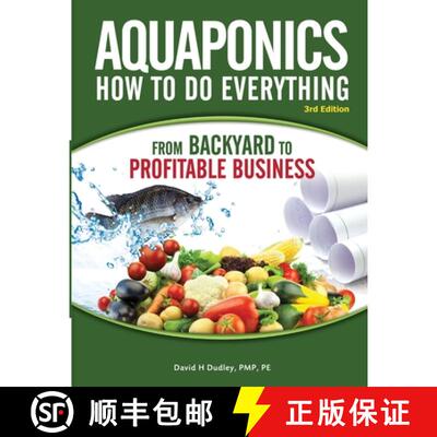 【3-4周达】Aquaponics How to do Everything from Backyard to Profitable Business: from BACKYARD to PRO... [9781684890309]