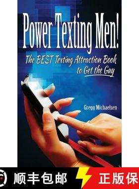 预订 Power Texting Men!: The Best Texting Attraction Book to Get the Guy [9780615958521]