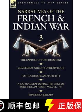 【3-4周达】Narratives of the French and Indian War: 3-The Capture of Fort Duquesne, Commissary Wilson... [9781782827894]