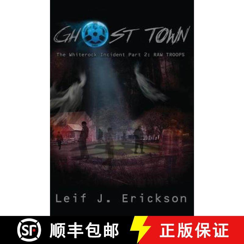 预订 Ghost Town The Whiterock Incident: The RAW Troops [9780990702504]