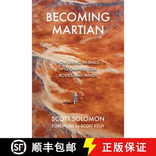 预订 Becoming Martian: How Living in Space Will Change Our Bodies and Minds [9780262051514]