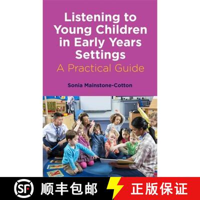 【3-4周达】Listening to Young Children in Early Years Settings: A Practical Guide [9781785924699]
