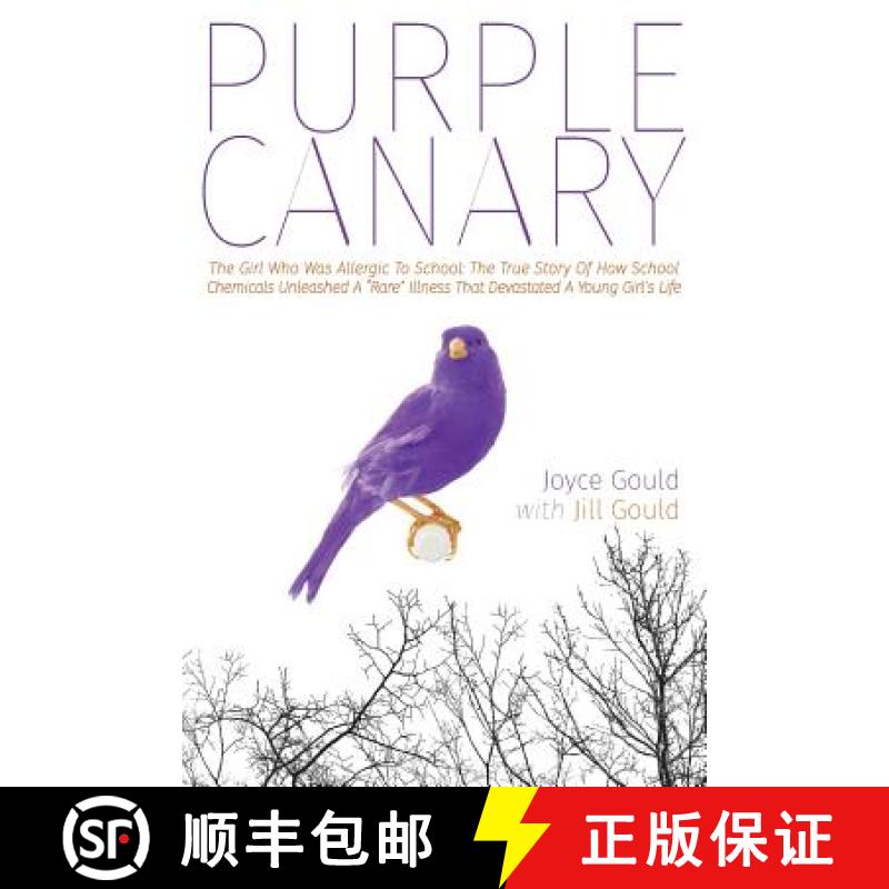 【2-3周达】Purple Canary: The Girl Who Was Allergic To School: The True Story Of How School Chemicals... [9781988186979]