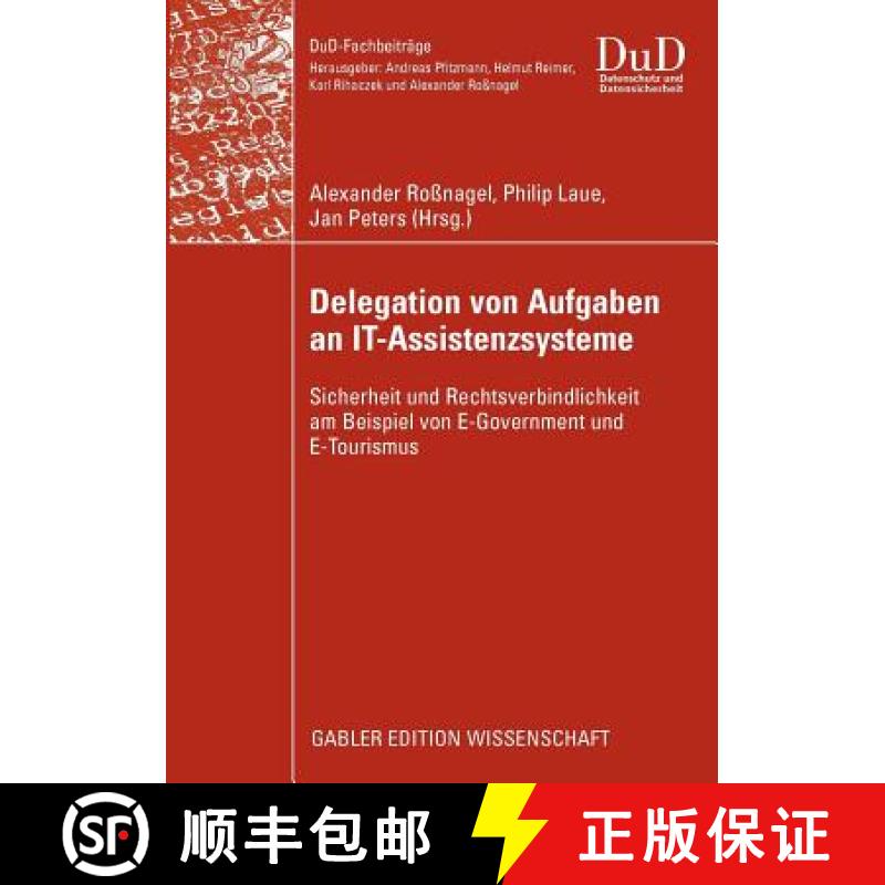 【3-4周达】Delegation von Aufgaben an IT-Assistenzsysteme : Sicherheit und Rechtsverbindlichkeit am B... [9783834910950]