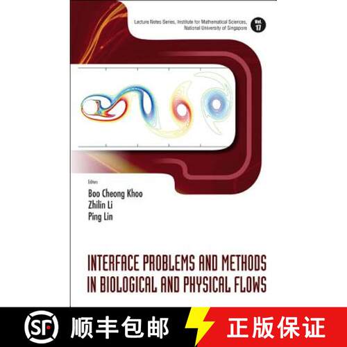 【3-4周达】精装 INTERFACE PROBLEMS AND METHODS IN BIOLOGICAL AND PHYSICAL FLOWS [9789812837844]