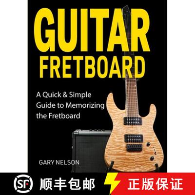【3-4周达】Guitar Fretboard: A Quick & Simple Guide to Memorizing the Fretboard [9781951791643]