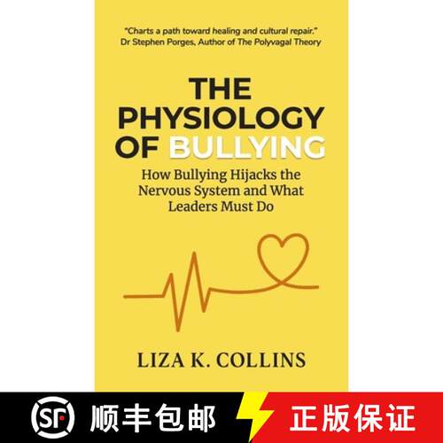 【3-4周达】The Physiology of Bullying: How Bullying Hijacks the Nervous System and What Leaders Must Do [9781997730262]