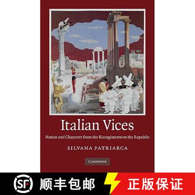 【3-4周达】精装 Italian Vices: Nation and Character from the Risorgimento to the Republic [9780521761017]