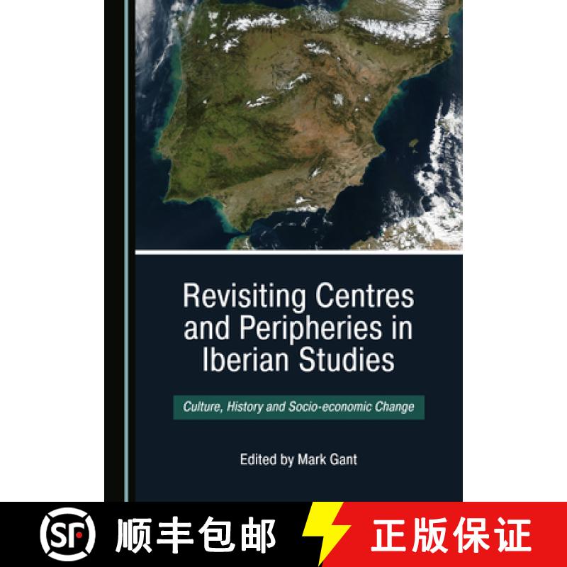 预订 Revisiting Centres and Peripheries in Iberian Studies : Culture, History and Socio-economic Change [9781527536890]