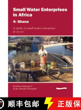 【3-4周达】Small Water Enterprises in Africa 4 - Ghana: A Study of Small Water Enterprises in Accra [9781843800972]