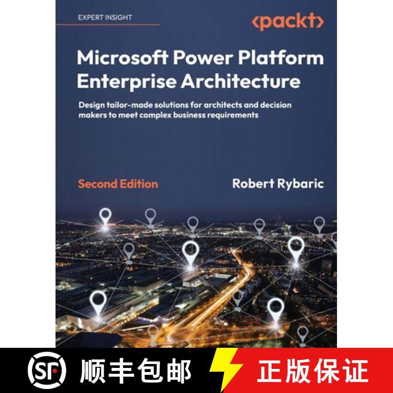 【3-4周达】Microsoft Power Platform Enterprise Architecture - Second Edition: Design tailor-made solu... [9781804612637]