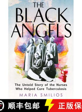 【3-4周达】The Black Angels: The Untold Story of the Nurses Who Helped Cure Tuberculosis [9780593544921]