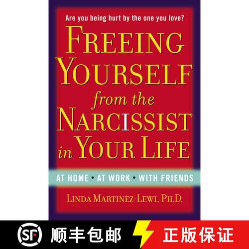 【3-4周达】Freeing Yourself Fro the Narcissist in Your Life: Are You Being Hurt by the One You Love? [9780399165771]