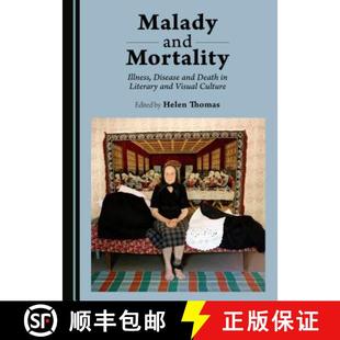 Malady Disease 预订 Literary 9781443890106 Mortality Culture and Illness Visual Death
