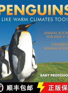 【3-4周达】Penguins Like Warm Climates Too! Animal Books for Kids 9-12 | Children's Animal Books [9781541914315]