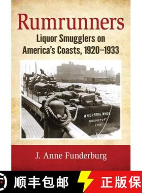 【3-4周达】Rumrunners : Liquor Smugglers on America's Coasts, 1920-1933 [9781476667577]