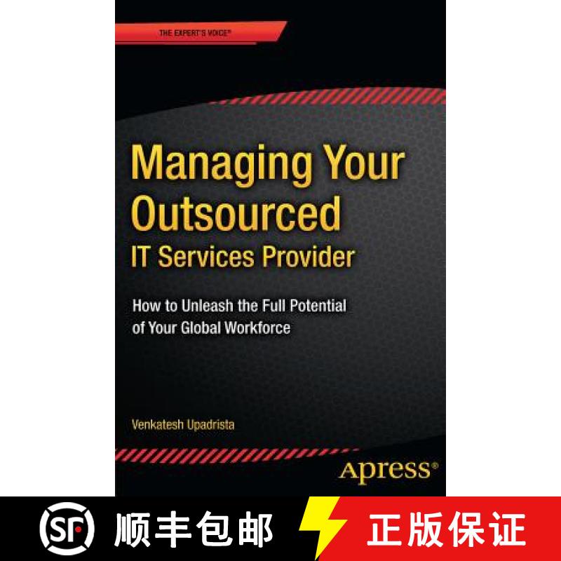 【3-4周达】Managing Your Outsourced IT Services Provider : How to Unleash the Full Potential of Your ... [9781484208038]