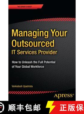 【3-4周达】Managing Your Outsourced IT Services Provider : How to Unleash the Full Potential of Your ... [9781484208038]