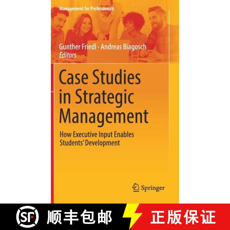 【3-4周达】Case Studies in Strategic Management : How Executive Input Enables Students' Development [9783319955544]