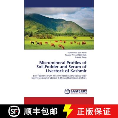 预订 Micromineral Profiles of Soil, Fodder and Serum of Livestock of Kashmir [9783659516122]