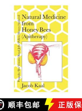 【3-4周达】Natural Medicine from Honey Bees (Apitherapy): Bees; propolis,  bee venom, royal jelly, po... [9781912271085]