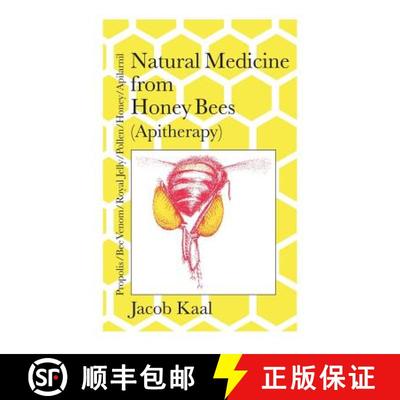 【3-4周达】Natural Medicine from Honey Bees (Apitherapy): Bees; propolis,  bee venom, royal jelly, po... [9781912271085]