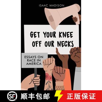 【3-4周达】Get Your Knee Off Our Necks: Essays On Race In America [9798886831719]