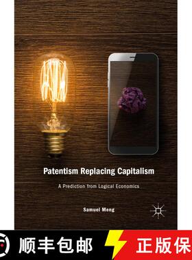 【3-4周达】Patentism Replacing Capitalism : A Prediction from Logical Economics [9783030122461]