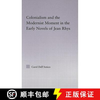 【3-4周达】精装 Colonialism and the Modernist Moment in the Early Novels of Jean Rhys [9780415975285]