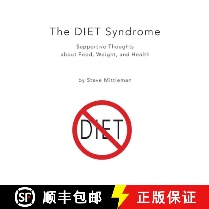 【2-3周达】The DIET Syndrome: Supportive Thoughts about Food, Weight, and Health [9781938620867]