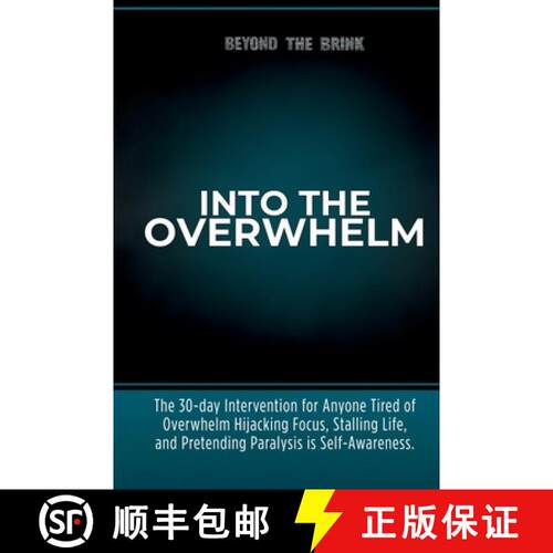 【3-4周达】Into the Overwhelm: A 30-day Intervention for Overwhelm, Burnout, Decision Paralysis, and ... [9781067350604]
