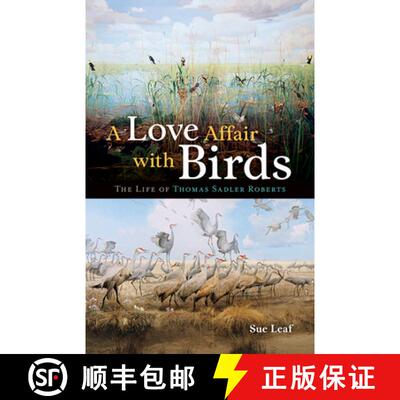 【3-4周达】A Love Affair with Birds: The Life of Thomas Sadler Roberts [9780816675654]