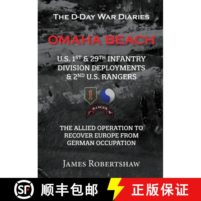【3-4周达】The D-Day War Diaries - Omaha Beach (2023): US 1st and 29th Infantry Division Deployments ... [9781470903589]