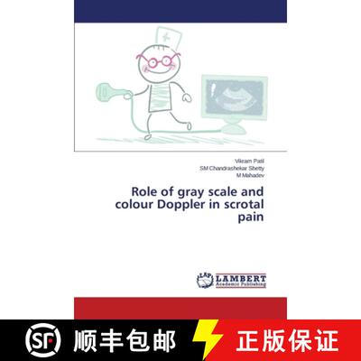预订 Role of gray scale and colour Doppler in scrotal pain [9783659687600]