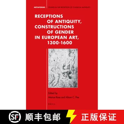 预订 Receptions of Antiquity, Constructions of Gender in European Art, 1300-1600 [9789004278745]