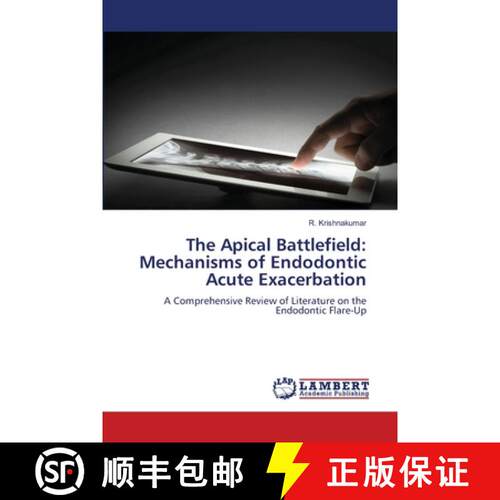 【3-4周达】The Apical Battlefield: Mechanisms of Endodontic Acute Exacerbation: A Comprehensive Revie... [9786209596070]