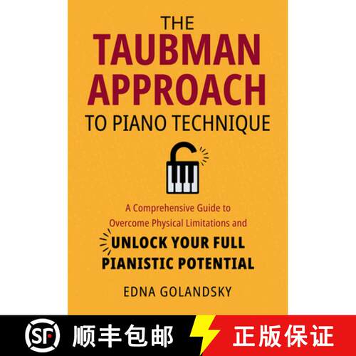【3-4周达】The Taubman Approach to Piano Technique: A Comprehensive Guide to Overcome Physical Limita... [9781637557433]