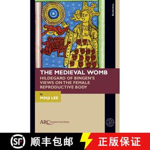 【3-4周达】The Medieval Womb – Hildegard of Bingen′s Views on  the Female Reproductive Body [9781802700398]