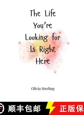 预订 The Life You're Looking for Is Right Here [9781805661139]