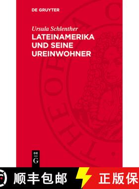 预订 Lateinamerika Und Seine Ureinwohner: Kultur Und Lebensweise Der Indianer Lateinamerikas Von Den ... [9783112719404]