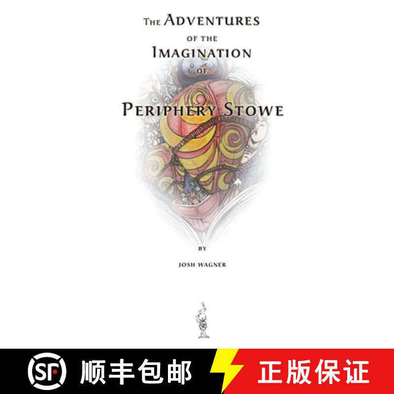 预订 The Adventures of the Imagination of Periphery Stowe: a future fairy tale [9781419694431]